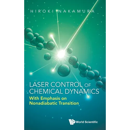 Laser Control of Chemical Dynamics - Hardcover