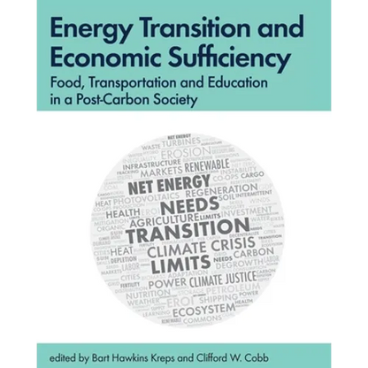 Energy Transition and Economic Sufficiency: Food, Transportation and Education in a Post-Carbon Society - Paperback