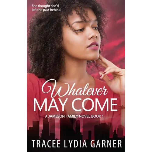 Whatever May Come: Book 1: Jameson Family Series - Paperback