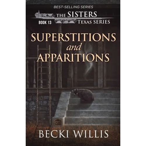 Superstitions and Apparitions (The Sisters, Texas Mystery Series Book 13) - Paperback