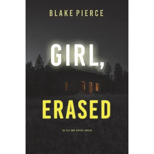 Girl, Erased (An Ella Dark FBI Suspense Thriller-Book 6) - Paperback