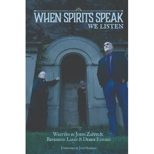When Spirits Speak...We Listen - Paperback