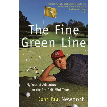 The Fine Green Line: My Year of Golf Adventure on the Pro-Golf Mini-Tours - Paperback