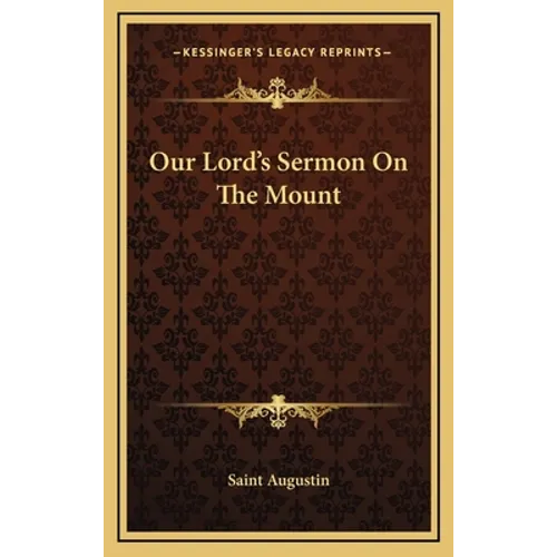 Our Lord's Sermon On The Mount - Hardcover