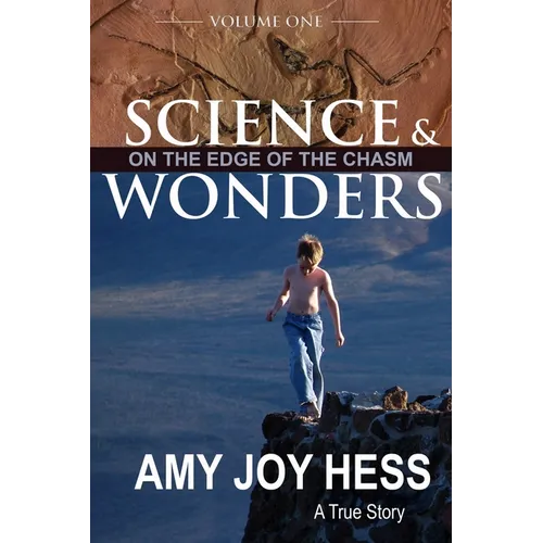 Science and Wonders Volume 1: On the Edge of the Chasm - Paperback