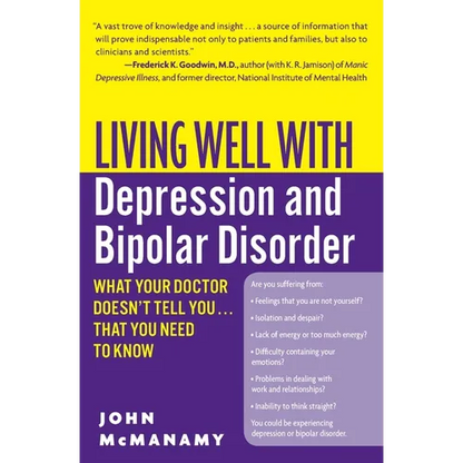 Living Well with Depression and Bipolar Disorder: What Your Doctor Doesn't Tell You...That You Need to Know - Paperback
