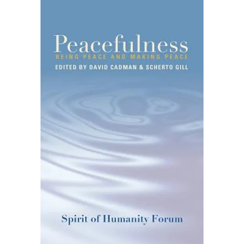 Peacefulness: Being Peace and Making Peace - Paperback