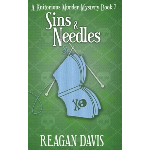 Sins & Needles: A Knitorious Murder Mystery - Hardcover