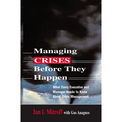 A Managing Crises Before They Happen: What Every Executive and Manager Needs to Know about Crisis Management - Paperback