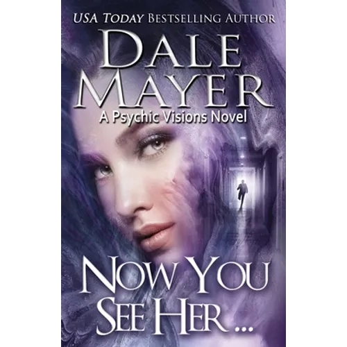 Now You See Her...: A Psychic Visions Novel - Paperback