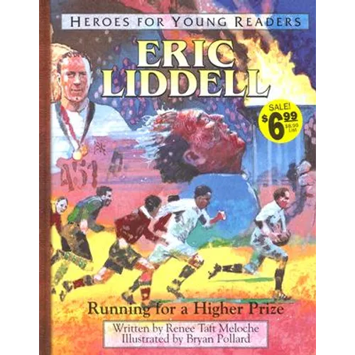 Eric Liddell Running for a Higher Prize (Heroes for Young Readers) - Hardcover