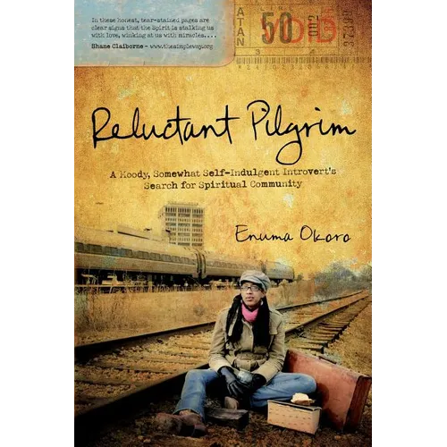 Reluctant Pilgrim: A Moody, Somewhat Self-Indulgent Introvert's Search for Spiritual Community - Paperback