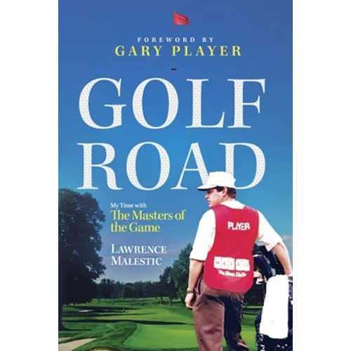 Golf Road: My Time with The Masters of the Game - Paperback