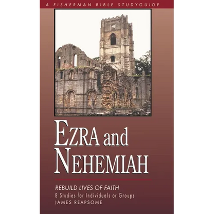 Ezra & Nehemiah: Rebuilding Lives of Faith - Paperback