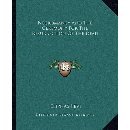 Necromancy And The Ceremony For The Resurrection Of The Dead - Paperback