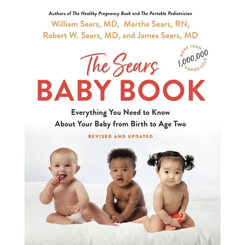 The Baby Book: Everything You Need to Know about Your Baby from Birth to Age Two - Paperback