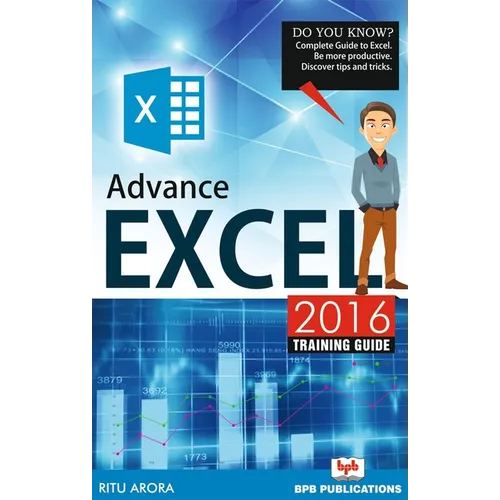 Advance Excel 2016 Training Guide - Paperback