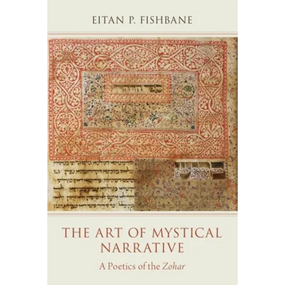 The Art of Mystical Narrative: A Poetics of the Zohar - Paperback