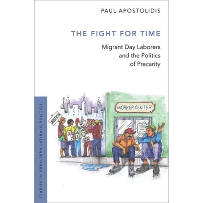 Fight for Time: Migrant Day Laborers and the Politics of Precarity - Paperback