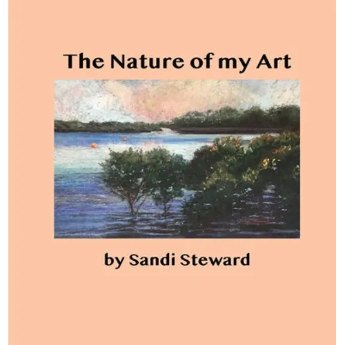 The Nature of my Art - Hardcover