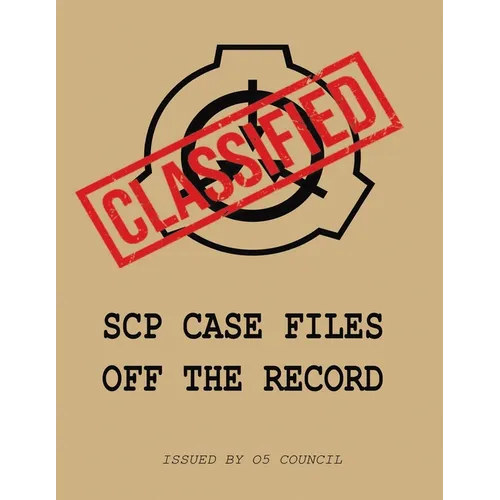 SCP Case Files: Off The Record - Paperback