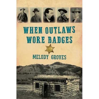 When Outlaws Wore Badges - Paperback