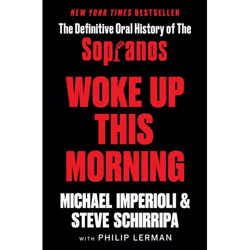 Woke Up This Morning: The Definitive Oral History of the Sopranos - Hardcover