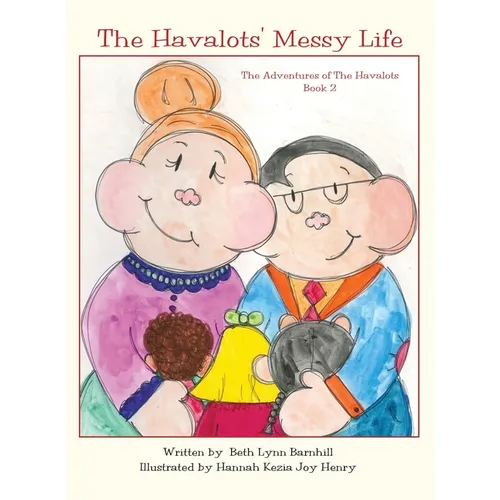 The Havalots' Messy Life: The Adventures of The Havalots, Book 2 - Hardcover