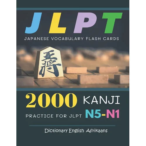 2000 Kanji Japanese Vocabulary Flash Cards Practice for JLPT N5-N1 Dictionary English Afrikaans: Japanese books for learning full vocab flashcards. Co - Paperback