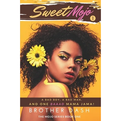 Sweet Mojo: A Bad Boy, A Bad Man, And One Baaad Mama Jama! - Paperback
