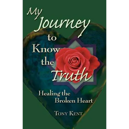 My Journey to Know the Truth: Healing the Broken Heart - Paperback