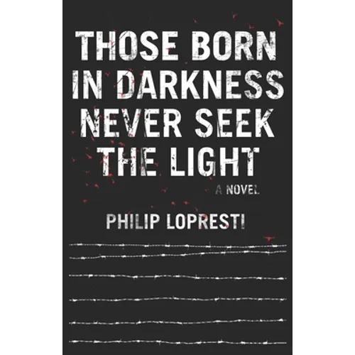Those Born In Darkness Never Seek The Light - Paperback