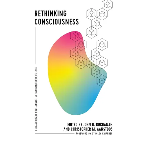 Rethinking Consciousness: Extraordinary Challenges for Contemporary Science - Paperback