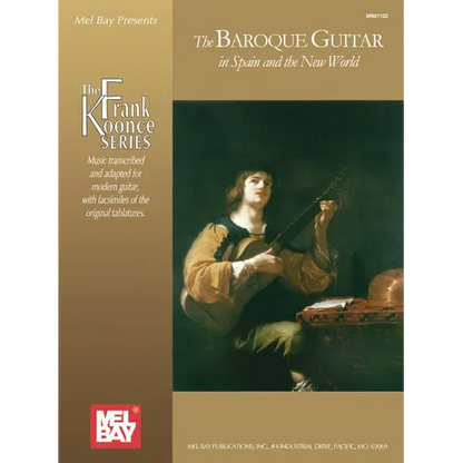 The Baroque Guitar in Spain and the New World: Gaspar Sanz, Antonio de Santa Cruz, Francisco Guerau, Santiago de Murcia - Paperback