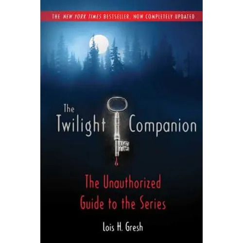 The Twilight Companion: Completely Updated: The Unauthorized Guide to the Series - Paperback