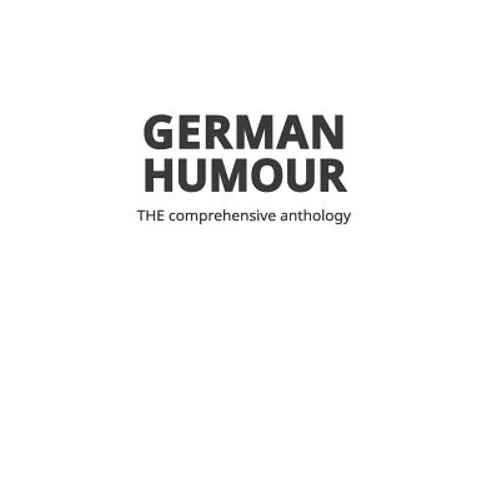German Humour: The Comprehensive Anthology - Paperback