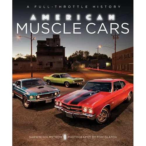 American Muscle Cars: A Full-Throttle History - Hardcover