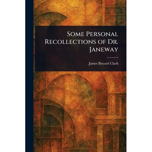 Some Personal Recollections of Dr. Janeway - Paperback