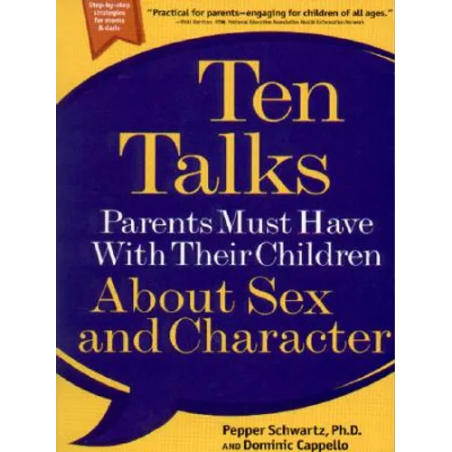 Ten Talks Parents Must Have with Their Children about Sex and Character - Paperback