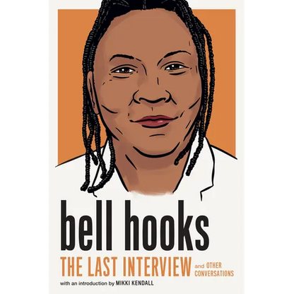 Bell Hooks: The Last Interview: And Other Conversations - Paperback
