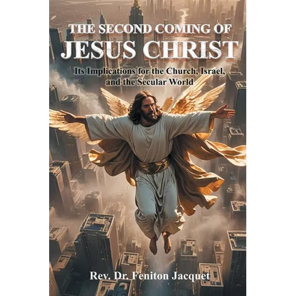 The Second Coming of Jesus Christ: Its Implications for the Church, Israel, and the Secular World - Paperback
