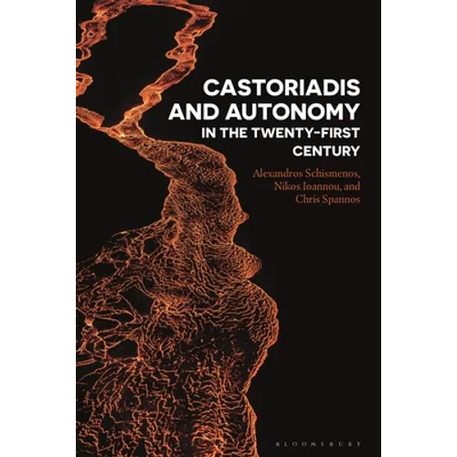 Castoriadis and Autonomy in the Twenty-First Century - Paperback