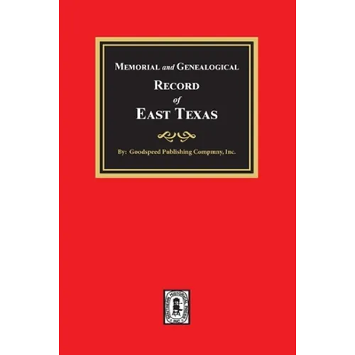 Memorial and Genealogical Record of East Texas - Paperback
