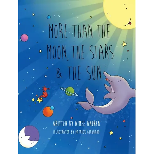 More Than the Moon, the Stars & the Sun - Hardcover