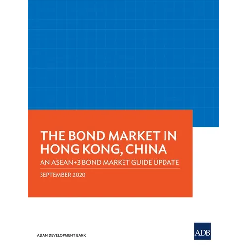 The Bond Market in Hong Kong, China: An Asean+3 Bond Market Guide Update - Paperback