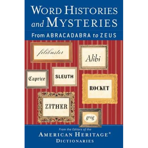 Word Histories and Mysteries: From Abracadabra to Zeus - Paperback