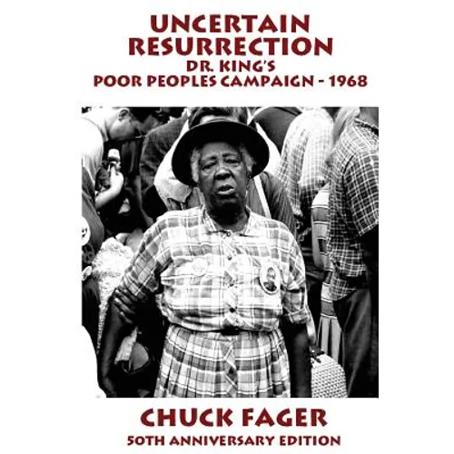 Uncertain Resurrection: Dr. King's Poor Peoples' Campaign, Washington 1968 - Paperback