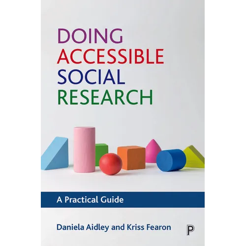 Doing Accessible Social Research: A Practical Guide - Paperback