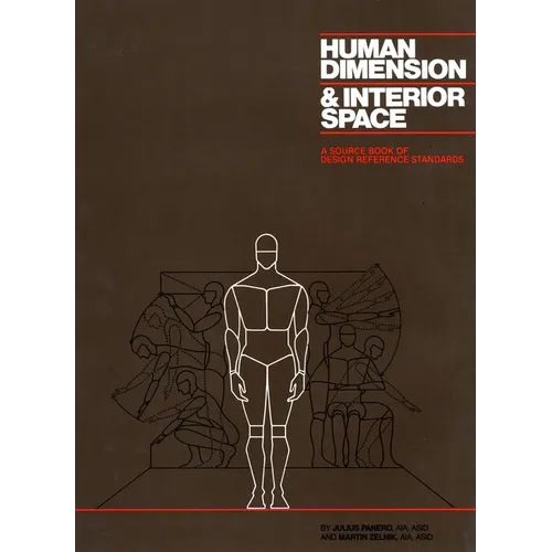 Human Dimension and Interior Space: A Source Book of Design Reference Standards - Hardcover
