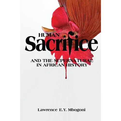 Human Sacrifice and the Supernatural in African History - Paperback